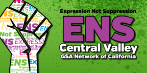 ENS Expression Not Suppression in the Central Valley by GSA Network of California. Image has a vibrant background with a fist graphic.