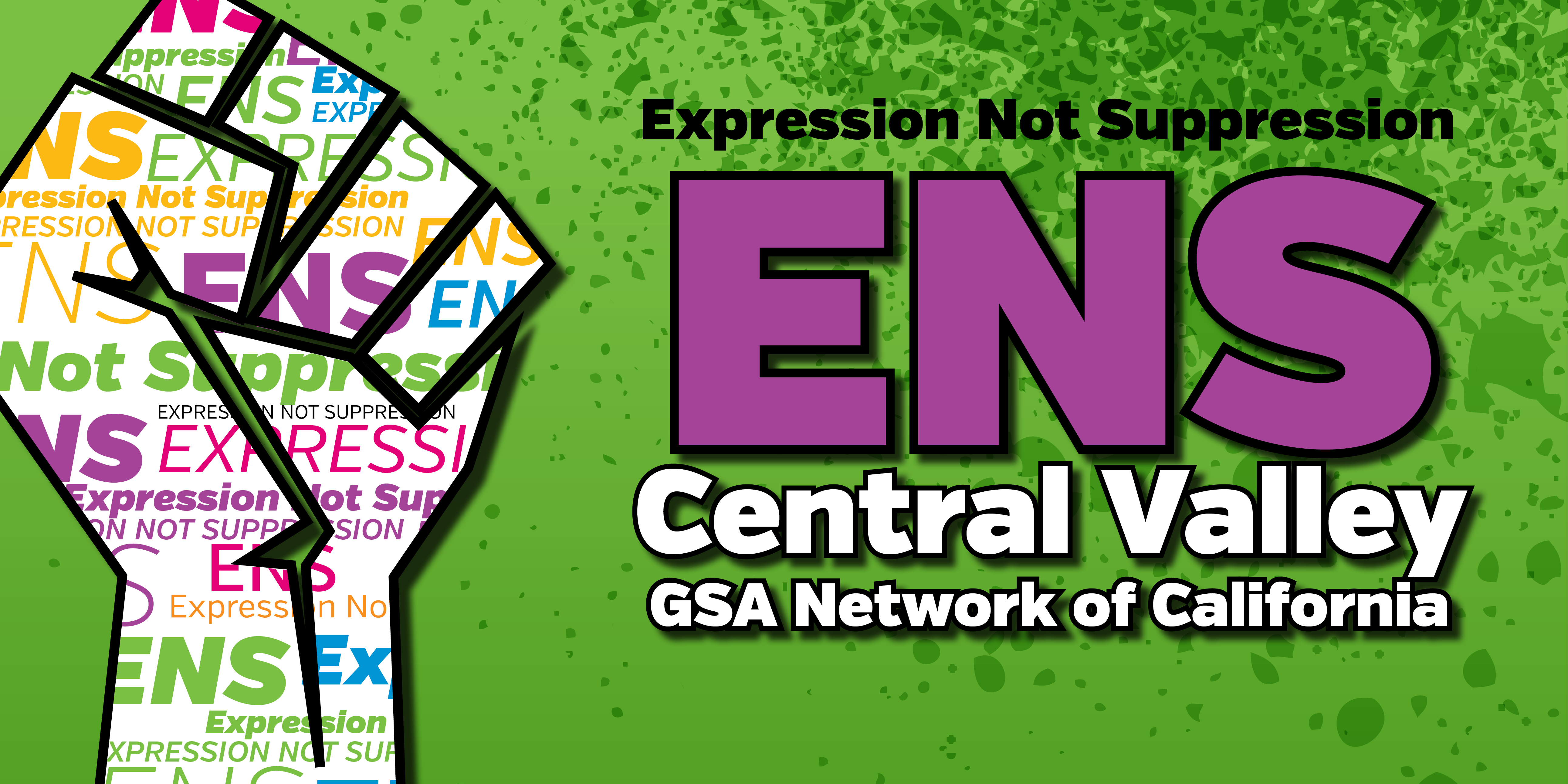 ENS Expression Not Suppression in the Central Valley by GSA Network of California. Image has a vibrant background with a fist graphic.
